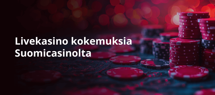 Livekasino kokemuksia Suomicasinolta